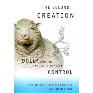 The Second Creation: Dolly and the Age of Biological Control