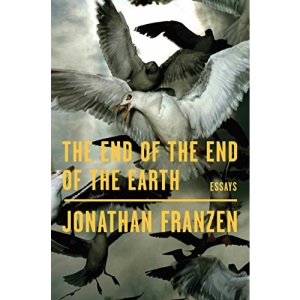 The End of the End of the Earth: Essays (International Edition)