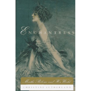 Enchantress: Marthe Bibesco and Her World
