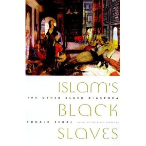 Islam's Black Slaves: The Other Black Diaspora