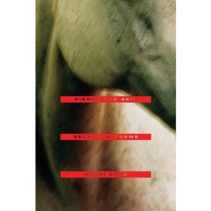 Pierce the Skin: Selected Poems, 1982-2007