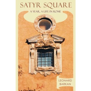 Satyr Square: A Year, a Life in Rome
