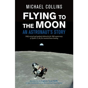 Flying to the Moon: An Astronaut's Story