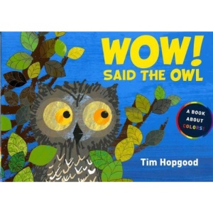 Wow! Said the Owl