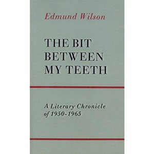 BIT BETWEEN MY TEETH P: A Literary Chronicle of 1950-1965