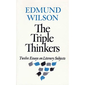 TRIPLE THINKERS: Twelve Essays on Literary Subjects