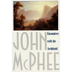 Encounters with the Archdruid: Narratives about a Conservationist and Three of His Natural Enemies