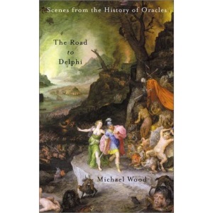 The Road to Delphi: The Life and Afterlife of Oracles