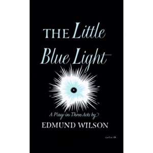 LITTLE BLUE LIGHT P: A Play in Three Acts