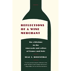 Reflections of a Wine Merchant: On a Lifetime in the Vineyards and Cellars of France and Italy
