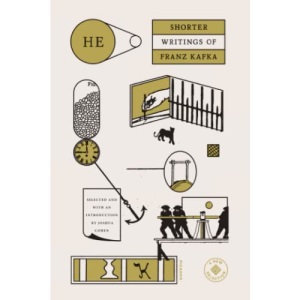 He: Shorter Writings of Franz Kafka: The Shorter Writings of Franz Kafka