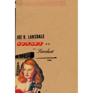 Sunset and Sawdust (Lansdale, Joe R)