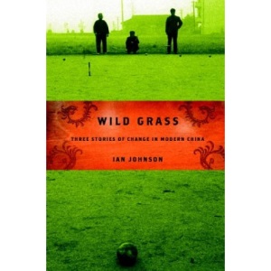 Wild Grass: Three Stories of Change in Modern China