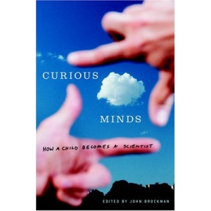 Curious Minds: How a Child Becomes a Scientist