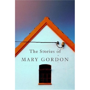 The Stories of Mary Gordon