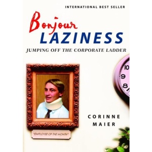 Bonjour Laziness: Jumping Off the Corporate Ladder