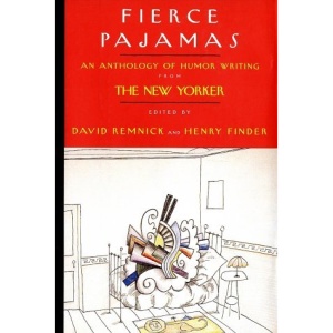 Fierce Pajamas: An Anthology of Humor Writing from the New Yorker