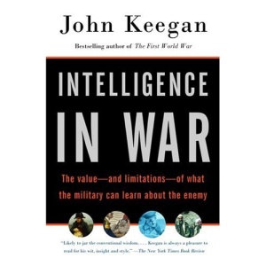 Intelligence in War: The Value--And Limitations--Of What the Military Can Learn about the Enemy (Vintage)
