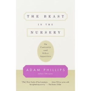 The Beast in the Nursery: On Curiosity and Other Appetites