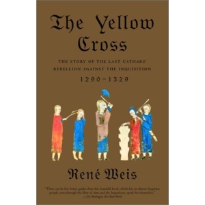 The Yellow Cross: The Story of the Last Cathars' Rebellion Against the Inquisition, 1290-1329 (Vintage)