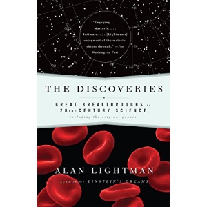The Discoveries: Great Breakthroughs in 20th-Century Science, Including the Original Papers: The Great Breakthroughs in 20th-Century Science, Including the Original Papers (Vintage)