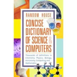 Random House Concise Dictionary of Science and Computers