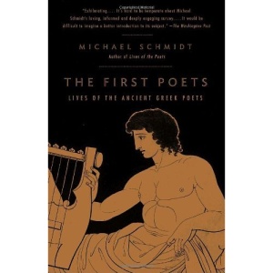 The First Poets: Lives of the Ancient Greek Poets