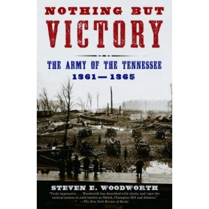 Nothing But Victory: The Army of the Tennessee, 1861-1865 (Vintage Civil War Library)