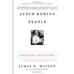 Avoid Boring People: Lessons from a Life in Science