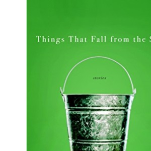 Things That Fall from the Sky (Vintage Contemporaries)