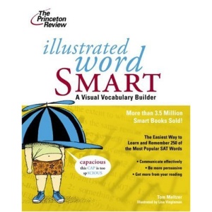 Illustrated Word Smart: A Visual Vocabulary Builder (Princeton Review Series)