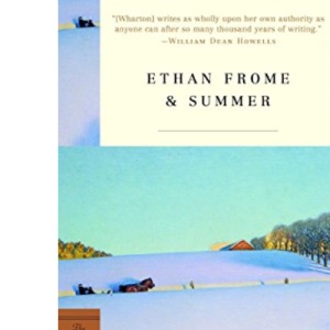 Ethan Frome and Summer: AND Summer (Modern Library) (Modern Library Classics)