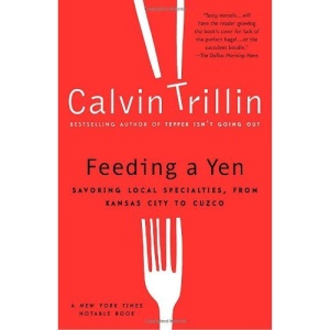 Feeding a Yen: Savoring Local Specialties, from Kansas City to Cuzco