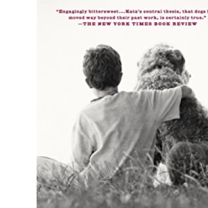 The New Work of Dogs: Tending to Life, Love, and Family