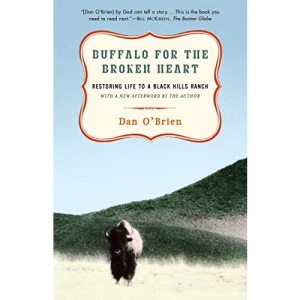 Buffalo for the Broken Heart: Restoring Life to a Black Hills Ranch