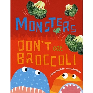 Monsters Don't Eat Broccoli