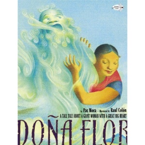 Dona Flor: A Tall Tale about a Giant Woman with a Great Big Heart