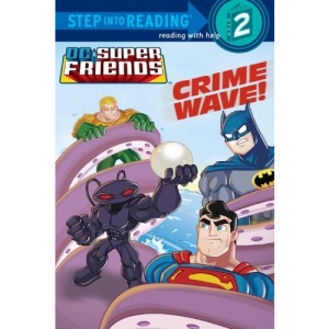 Crime Wave! (DC Super Friends) (Step Into Reading - DC Super Friends (Quality))