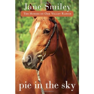 Pie in the Sky: Book Four of the Horses of Oak Valley Ranch