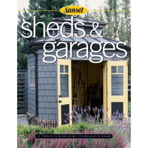 Sheds and Garages: Projects and Plans, Building Techniques
