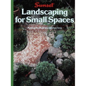 Landscaping for Small Places: Making the Most of a Limited Area (Gardening & Landscaping)