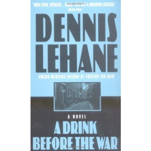 A Drink before the War (Patrick Kenzie/Angela Gennaro Novels)