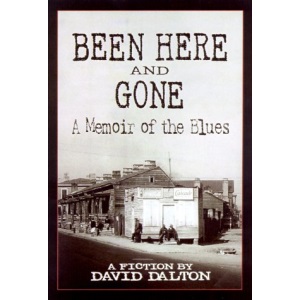 Been Here and Gone: A Memoir of the Blues