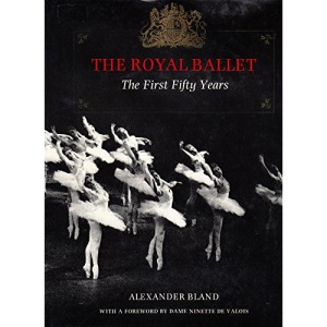 The Royal Ballet: The First Fifty Years