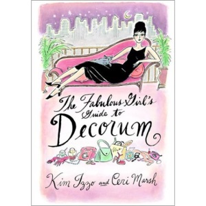 The Fabulous Girl's Guide to Decorum
