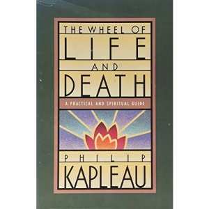 The Wheel of Life and Death: A Practical and Spiritual Guide
