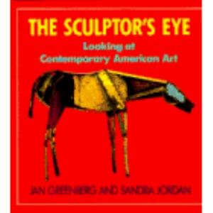 The Sculptor's Eye: Looking at Contemporary American Art