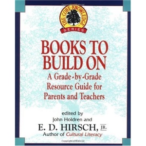 Books to Build on: A Grade-By-Grade Resource Guide for Parents and Teachers (Core Knowledge Series)