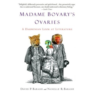 Madame Bovary's Ovaries: A Darwinian Look at Literature