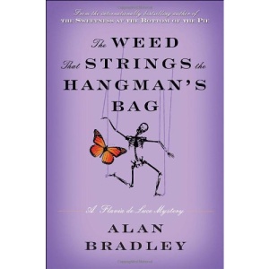 The Weed That Strings the Hangman's Bag: A Flavia de Luce Mystery: A Mystery (Flavia De Luce Mysteries)